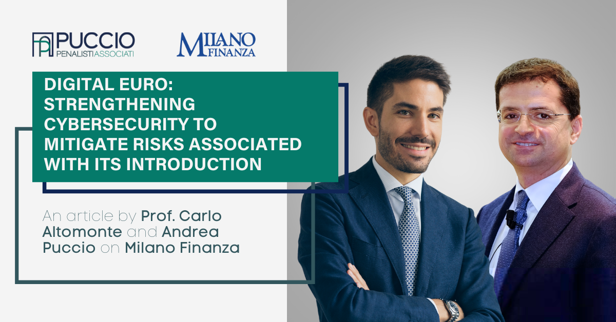 Digital Euro: strengthening cybersecurity to mitigate risks associated with its introduction – An article by Prof. Carlo Altomonte and Andrea Puccio on Milano Finanza